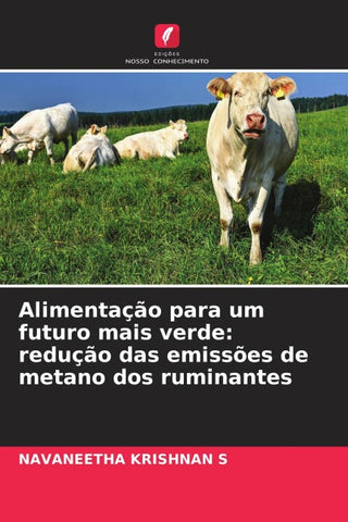 Alimentação para um futuro mais verde: redução das emissões de metano dos ruminantes