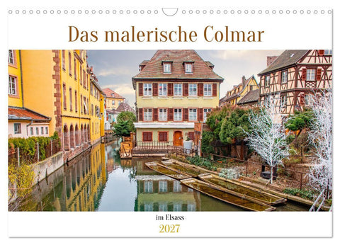 Das malerische Colmar im Elsass (Wandkalender 2027 DIN A3 quer), CALVENDO Monatskalender