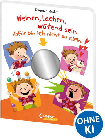 Weinen, lachen, wütend sein - dafür bin ich nicht zu klein!