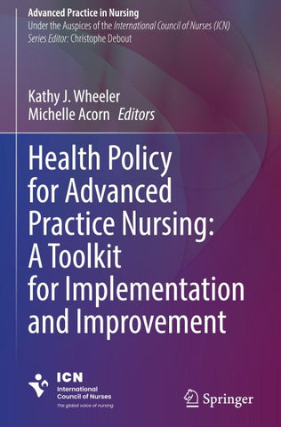 Health Policy for Advanced Practice Nursing: A Toolkit for Implementation and Improvement