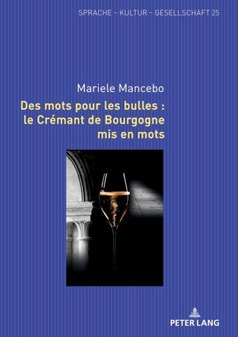 Des mots pour les bulles : le Crémant de Bourgogne mis en mots