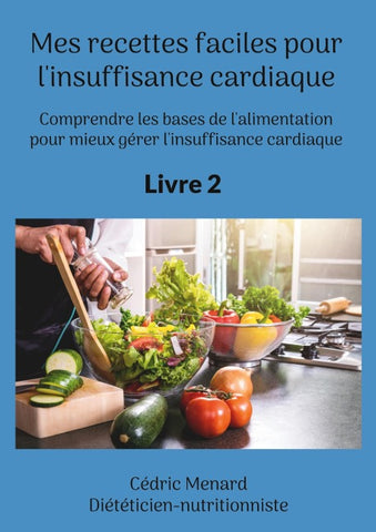Mes recettes faciles pour l'insuffisance cardiaque