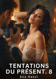 Tentations du Présent. 8