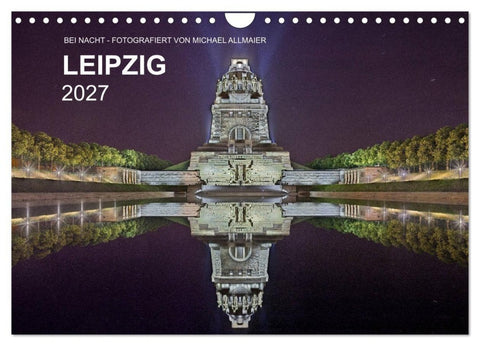 Leipzig - Fotografiert bei Nacht von Michael Allmaier (Wandkalender 2027 DIN A4 quer), CALVENDO Monatskalender