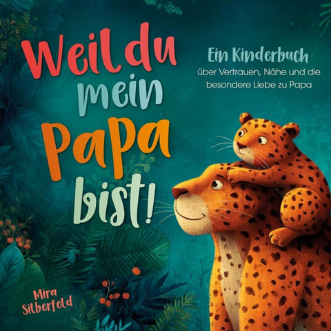 Weil du mein Papa bist