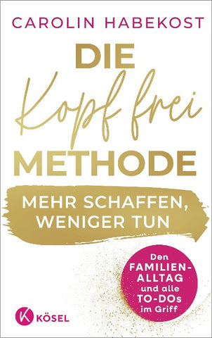 Die Kopf-frei-Methode – Mehr schaffen, weniger tun