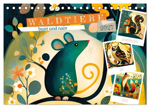 Waldtiere, bunt und naiv (Tischkalender 2027 DIN A5 quer), CALVENDO Monatskalender