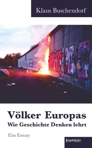Völker Europas – wie Geschichte Denken lehrt