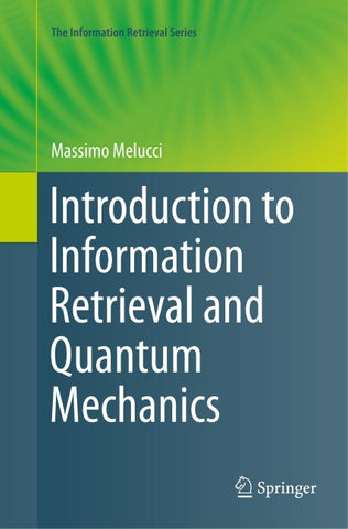 Introduction to Information Retrieval and Quantum Mechanics