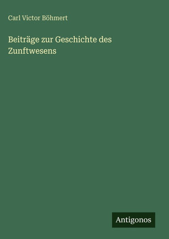 Beiträge zur Geschichte des Zunftwesens