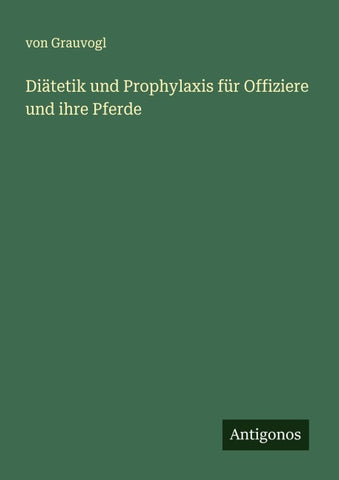 Diätetik und Prophylaxis für Offiziere und ihre Pferde