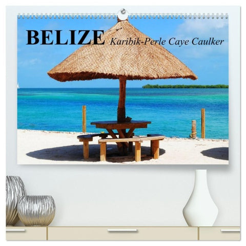 Belize. Karibik-Perle Caye Caulker (hochwertiger Premium Wandkalender 2027 DIN A2 quer), Kunstdruck in Hochglanz