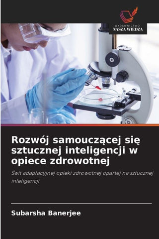 Rozwój samoucz¿cej si¿ sztucznej inteligencji w opiece zdrowotnej