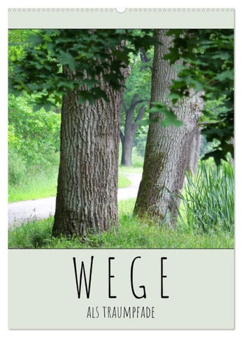 Wege als Traumpfade (Wandkalender 2027 DIN A2 hoch), CALVENDO Monatskalender