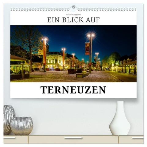 Ein Blick auf Terneuzen (hochwertiger Premium Wandkalender 2027 DIN A2 quer), Kunstdruck in Hochglanz