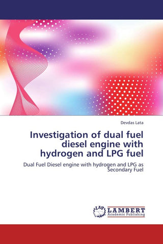 Investigation of dual fuel diesel engine with hydrogen and LPG fuel
