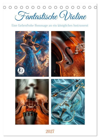 Fantastische Violine (Tischkalender 2027 DIN A5 hoch), CALVENDO Monatskalender