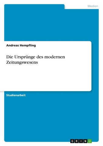 Die Ursprünge des modernen Zeitungswesens