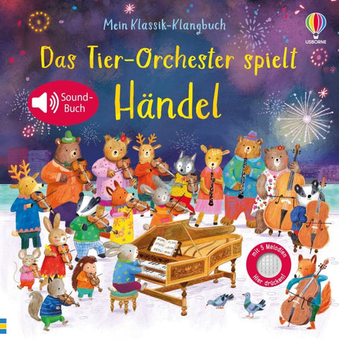 Mein Klassik-Klangbuch: Das Tier-Orchester spielt Händel