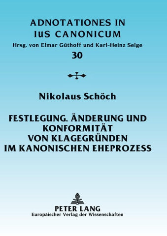 Festlegung, Aenderung und Konformitaet von Klagegruenden im kanonischen Eheprozess