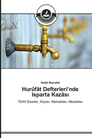 Hurûfât Defterleri'nde Isparta Kazâs¿