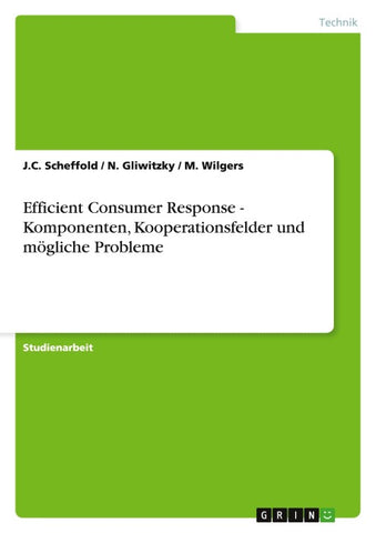 Efficient Consumer Response - Komponenten, Kooperationsfelder und mögliche Probleme