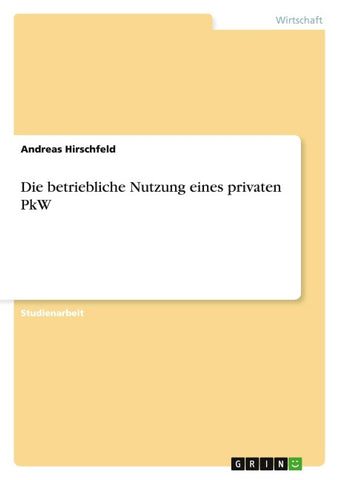 Die betriebliche Nutzung eines privaten PkW