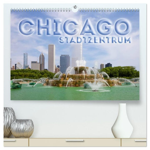 CHICAGO Stadtzentrum (hochwertiger Premium Wandkalender 2027 DIN A2 quer), Kunstdruck in Hochglanz
