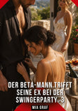 Der Beta-Mann trifft seine Ex bei der Swingerparty. 3