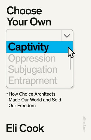 Choose Your Own Captivity