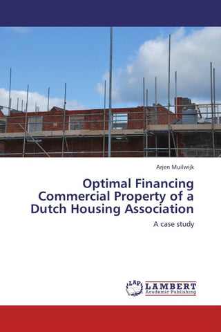 Optimal Financing Commercial Property of a Dutch Housing Association