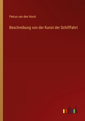 Beschreibung von der Kunst der Schifffahrt