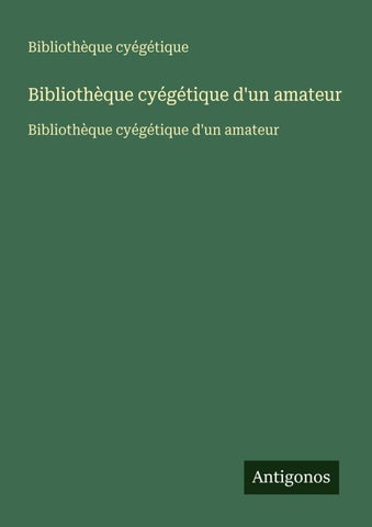 Bibliothèque cyégétique d'un amateur