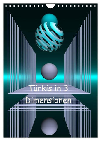 Türkis in 3 Dimensionen (Wandkalender 2027 DIN A4 hoch), CALVENDO Monatskalender