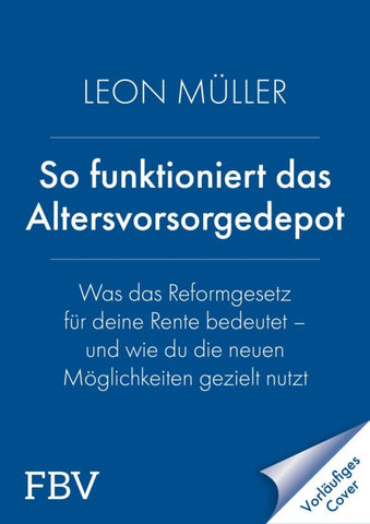 Zur besseren Rente mit dem Altersvorsorge-Depot