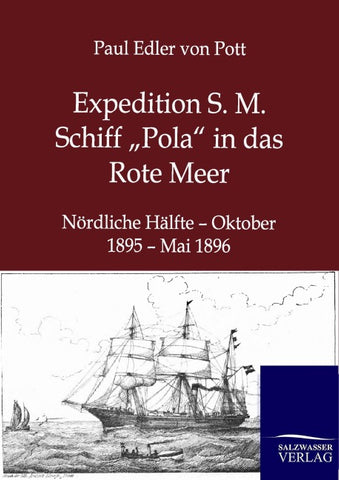 Expedition S. M. Schiff "Pola" in das Rote Meer