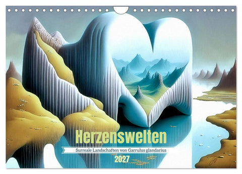 Herzenswelten (Wandkalender 2027 DIN A4 quer), CALVENDO Monatskalender