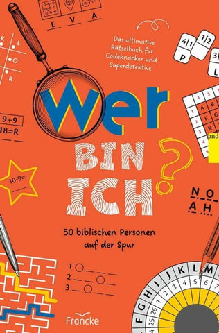 Wer bin ich? 50 biblischen Personen auf der Spur