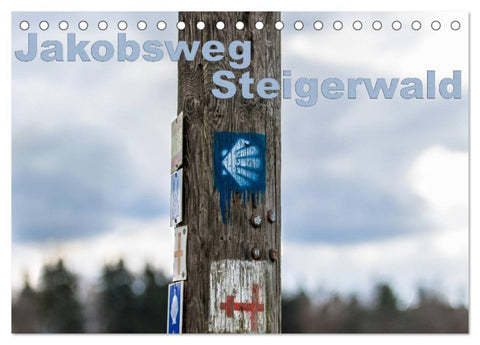 Jakobsweg Steigerwald (Tischkalender 2026 DIN A5 quer), CALVENDO Monatskalender