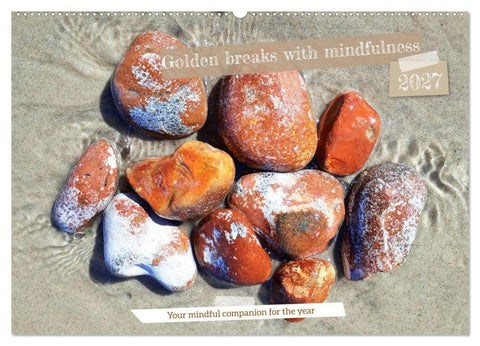Golden breaks with mindfulness (Wall Calendar 2027 DIN A2 landscape), CALVENDO 12 Month Wall Calendar