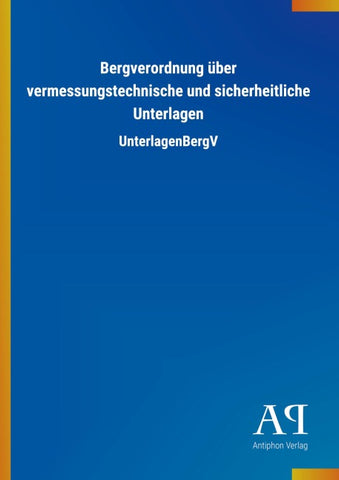 Bergverordnung über vermessungstechnische und sicherheitliche Unterlagen