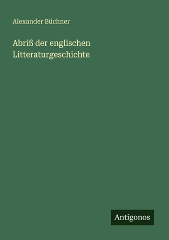 Abriß der englischen Litteraturgeschichte