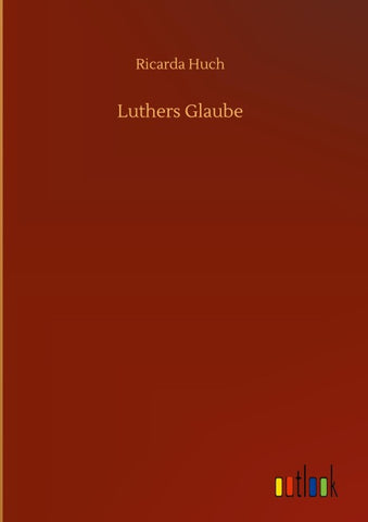 Luthers Glaube