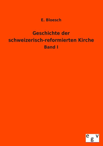 Geschichte der schweizerisch-reformierten Kirche