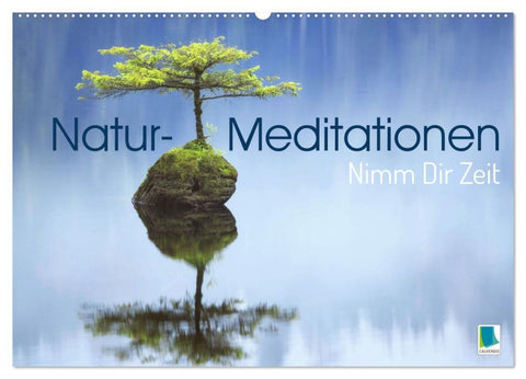 Natur-Meditationen - Nimm Dir Zeit (Wandkalender 2027 DIN A2 quer), CALVENDO Monatskalender