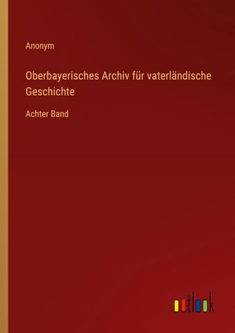 Oberbayerisches Archiv für vaterländische Geschichte