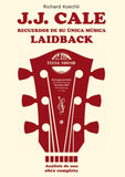 J.J. Cale - Recuerdos de su única música laidback