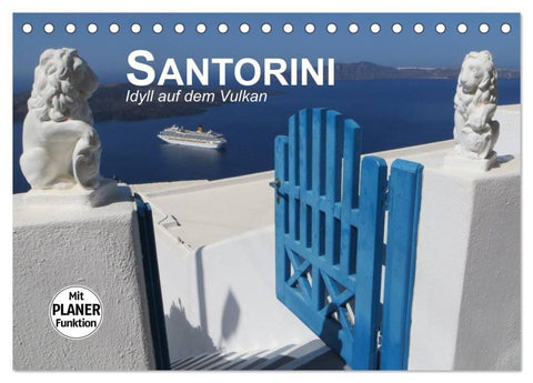 SANTORINI - Idyll auf dem Vulkan (Tischkalender 2027 DIN A5 quer), CALVENDO Monatskalender