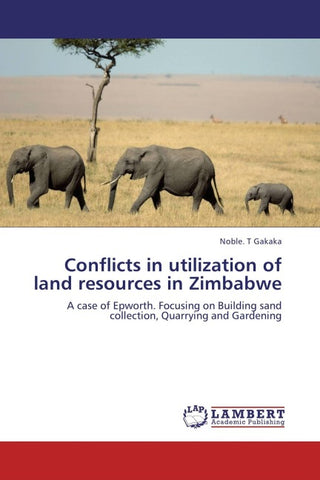 Conflicts in utilization of land resources in Zimbabwe