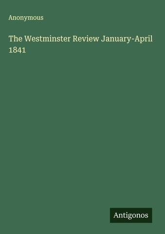 The Westminster Review January-April 1841